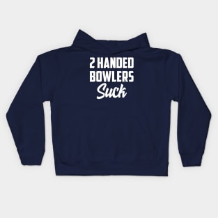 2 Handed bowlers suck Kids Hoodie